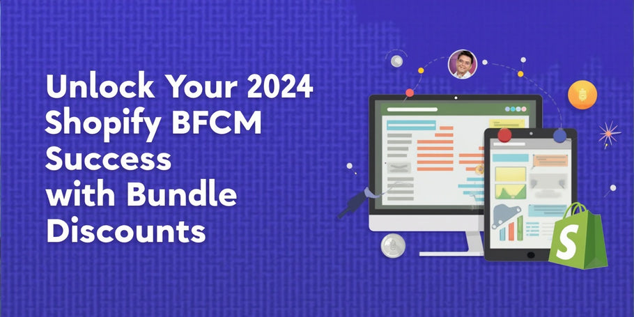 Unlock Your 2024 Shopify BFCM Success with Bundle Discounts